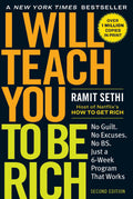 I Will Teach You to Be Rich: No Guilt. No Excuses. Just a 6-Week Program That Works (Second Edition)